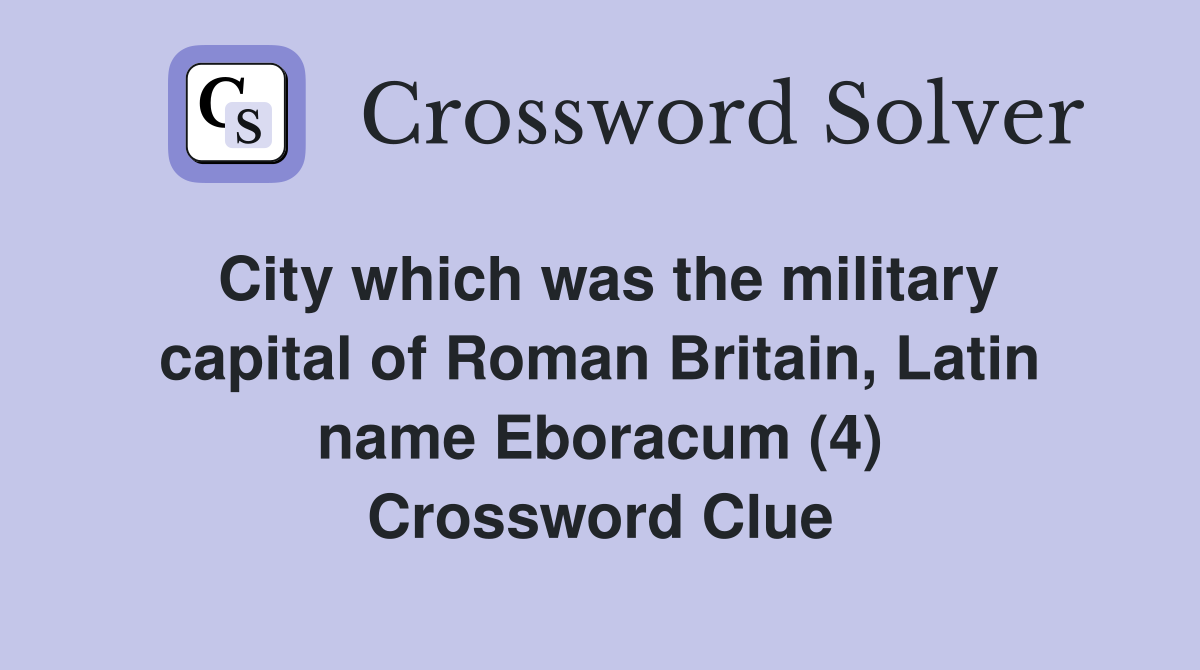 City which was the military capital of Roman Britain, Latin name